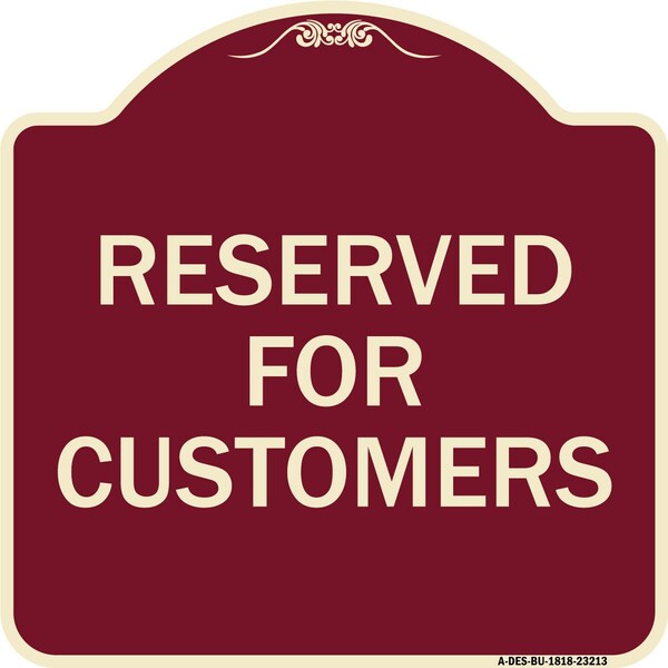 Reserved for Customers Heavy-Gauge Aluminum Architectural Sign, 18" x 18", BU-1818-23213